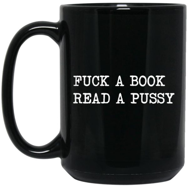 Fuck A Book Read A Pussy Mugs