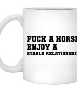 Fuck A Horse Enjoy A Stable Relationship Mugs 1