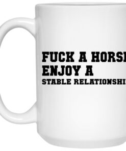 Fuck A Horse Enjoy A Stable Relationship Mugs 1 Fuck A Horse Enjoy A Stable Relationship Mugs 2