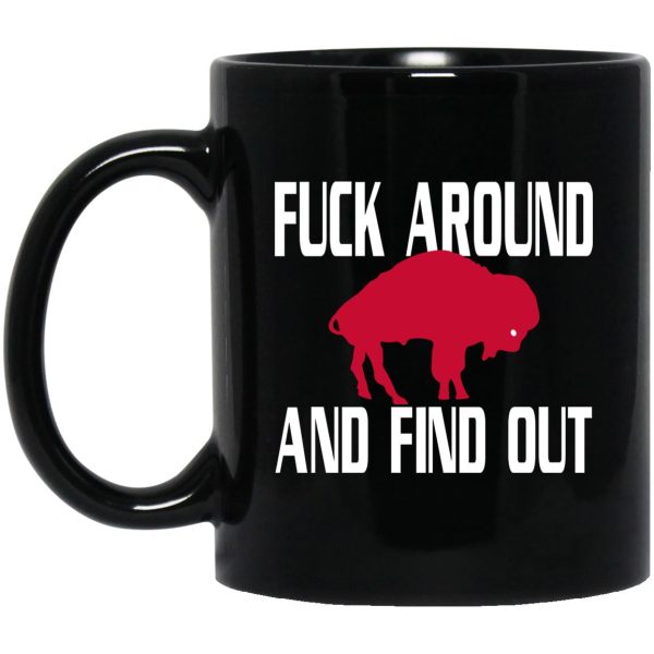 Fuck Around And Find Out Buffalo Mugs