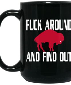 Fuck Around And Find Out Buffalo Mugs 1 Fuck Around And Find Out Buffalo Mugs 2