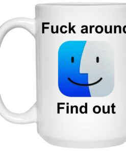 Fuck Around Find Out Mugs 1 Fuck Around Find Out Mugs 2