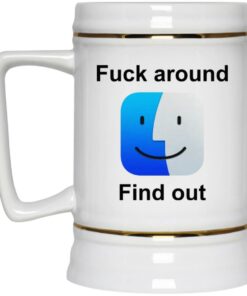 Fuck Around Find Out Mugs 2 Fuck Around Find Out Mugs 3
