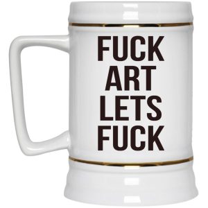 Fuck Art Lets Fuck Mugs 4