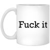 Fuck It Mugs