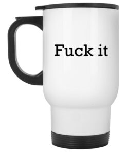 Fuck It Mugs 1 Fuck It Mugs 2