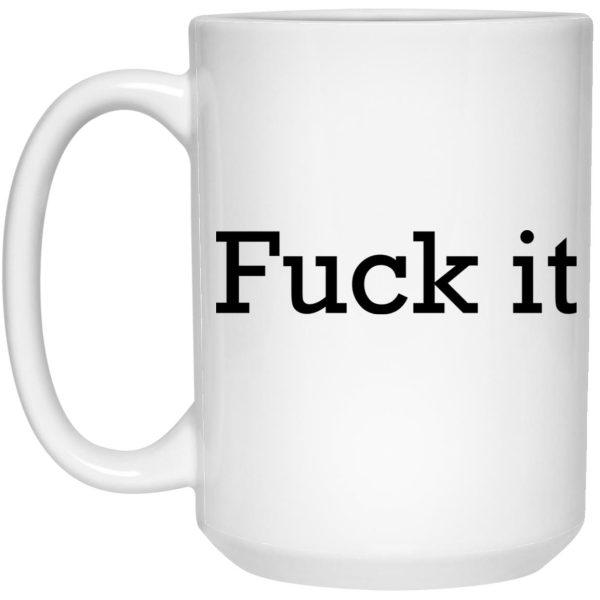 Fuck It Mugs