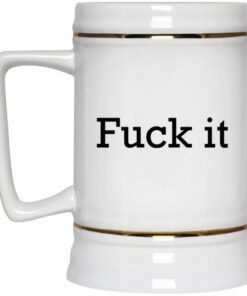 Fuck It Mugs 3 Fuck It Mugs 4