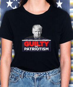 GUILTY OF PATRIOTISM T-SHIRT 1 GUILTY OF PATRIOTISM T SHIRT 2