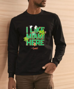 Gaby I Like Miami Here T Shirt 2