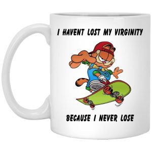 Garfield I Haven’t Lost My Virginity Because I Never Lose Mugs