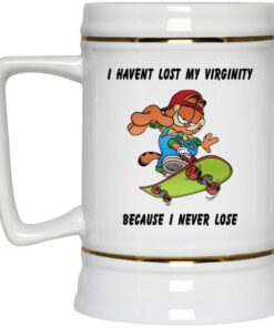 Garfield I Haven’t Lost My Virginity Because I Never Lose Mugs 2 Garfield I Haven't Lost My Virginity Because I Never Lose Mugs 3