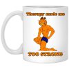 Garfield Therapy Made Me Too Strong Mugs