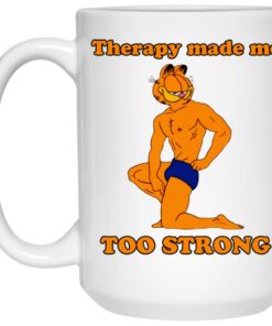 Garfield Therapy Made Me Too Strong Mugs 2