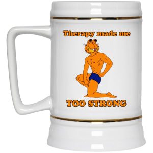 Garfield Therapy Made Me Too Strong Mugs 3