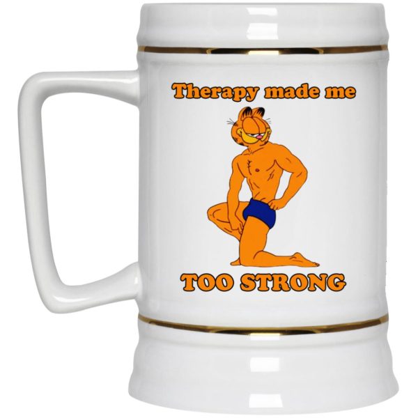 Garfield Therapy Made Me Too Strong Mugs