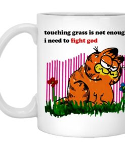 Garfield Touching Grass Is Not Enough I Need To Fight God Mugs 1