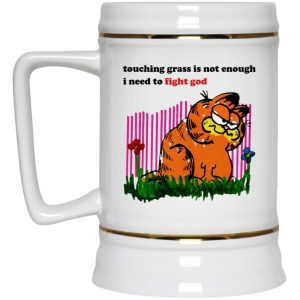 Garfield Touching Grass Is Not Enough I Need To Fight God Mugs 4