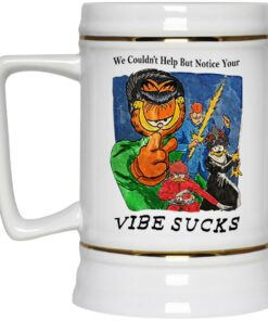 Garfield We Couldn’t Help But Notice Your Vibe Sucks Mugs 2 Garfield We Couldn't Help But Notice Your Vibe Sucks Mugs 3