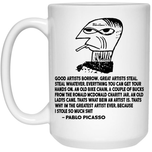 Good Artists Borrow Great Artists Steal Mugs