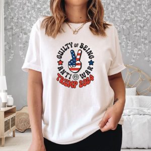 Guilty Of Being Anti War Trump 2024 T Shirt 2