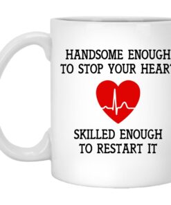 Handsome Enough To Stop Your Heart Mugs 1