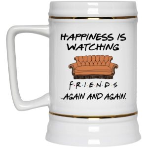 Happiness Is Watching FRIENDS Again And Again Mug 4