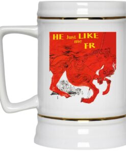 He Just Like Me Fr Mugs 2 He Just Like Me Fr Mugs 3