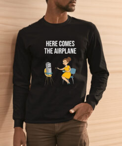 Here Comes The Airplane Shirts 2