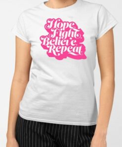 Hope Fight Believe Repeat Script T Shirt 2