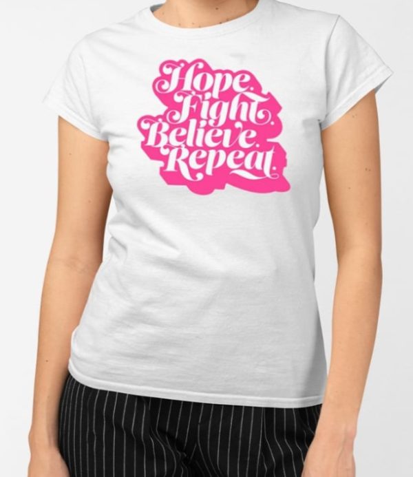 Hope Fight Believe Repeat Script T-Shirt