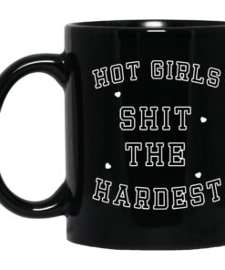 Hot Girls Shit The Hardest Mugs 1