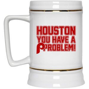 Houston You Have A Problem Mugs 3