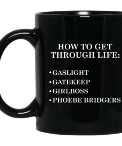 How To Get Through Life Gaslight Gatekeep Girlboss Phoebe Bridgers Mugs 1