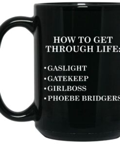 How To Get Through Life Gaslight Gatekeep Girlboss Phoebe Bridgers Mugs 2