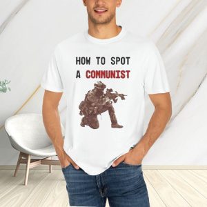 How To Spot A Communist Soldier Fighter T Shirt 1