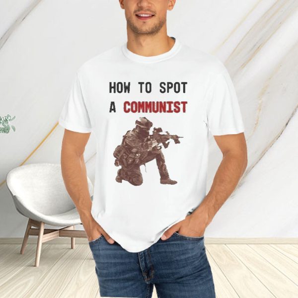 How To Spot A Communist Soldier Fighter T-Shirt