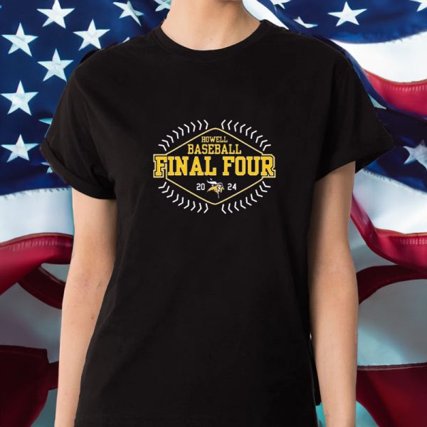 Howell Baseball Final Four 2024 T-Shirt