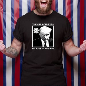 Howie Carr Wearing Trump Mugshot Theyre After You Im Just In The Way T Shirt 1