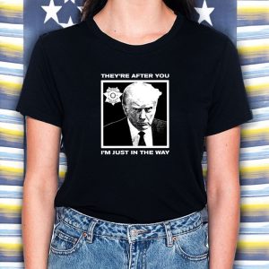 Howie Carr Wearing Trump Mugshot They’re After You I’m Just In The Way T-Shirt