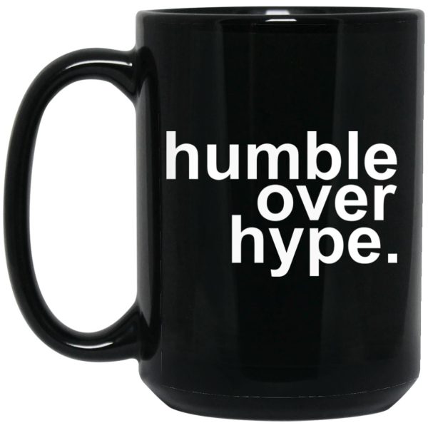 Humble Over Hype Mugs