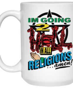 I'm Going To Hell In All The Religions Mugs 2
