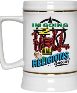 I'm Going To Hell In All The Religions Mugs 3