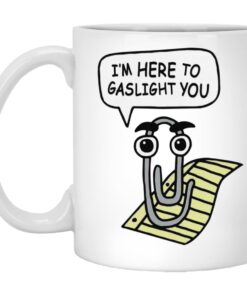 I'm Here To Gaslight You Mugs 1