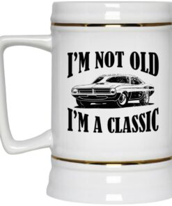 I'm Not Old I'm A Classic Mugs 3