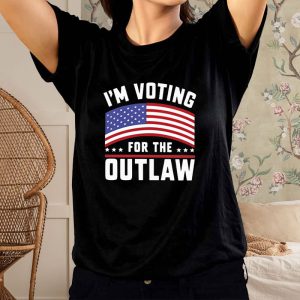 I'm Voting For The Outlaw T Shirt 1