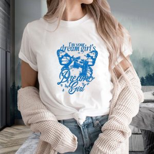 I'm Your Dream Girl's Dream Girl T Shirt 1