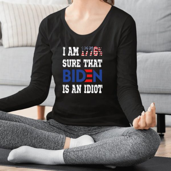 I Am 1776 Sure That Biden Is An Idiot Shirt-Unisex T-Shirt