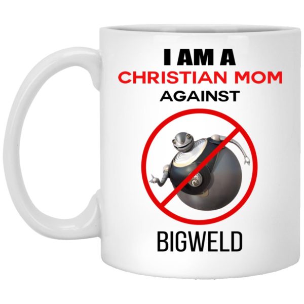 I Am A Christian Mom Against Bigweld Mugs