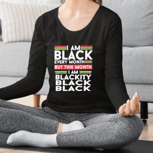 I Am Black Every Month But This Month Im Blackity Black Black T Shirt 1